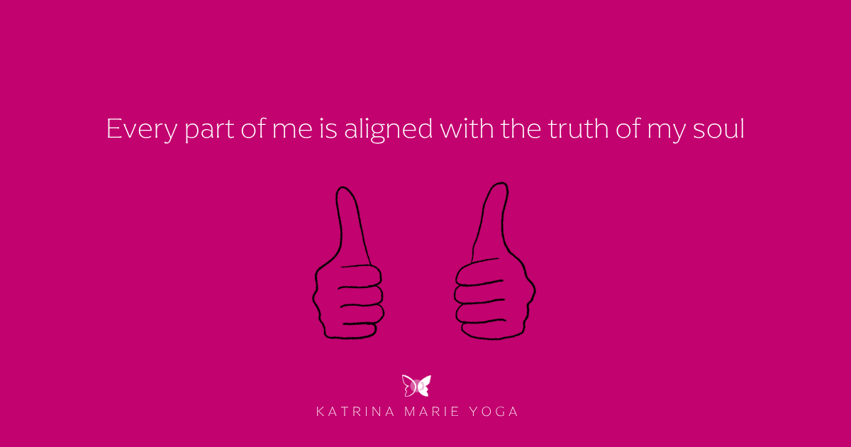 Magenta graphic with a black line drawing of two hands in Merudanda Mudra, fists with thumbs pointing up. Mantra reads "Every part of me is aligned with the truth of my soul." Katrina Marie Yoga butterfly logo below.