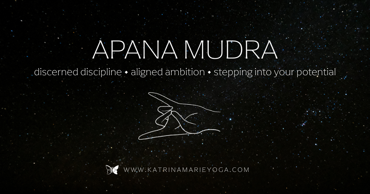 Apana Mudra hand gesture illustrated on a dark starry background with the keywords “discerned discipline • aligned ambition • stepping into your potential.”