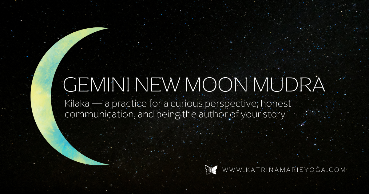 Starry night sky background with a teal and yellow watercolor crescent moon and white text reading "Gemini New Moon Mudra — Kilaka, a practice for a curious perspective, honest communication, and being the author of your story" — katrinamarieyoga.com