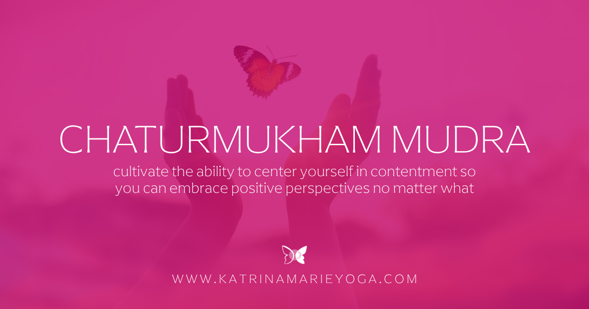 Magenta photo background, hands reaching up with a butterfly, white text "Chaturmukham Mudra," Katrina Marie Yoga logo