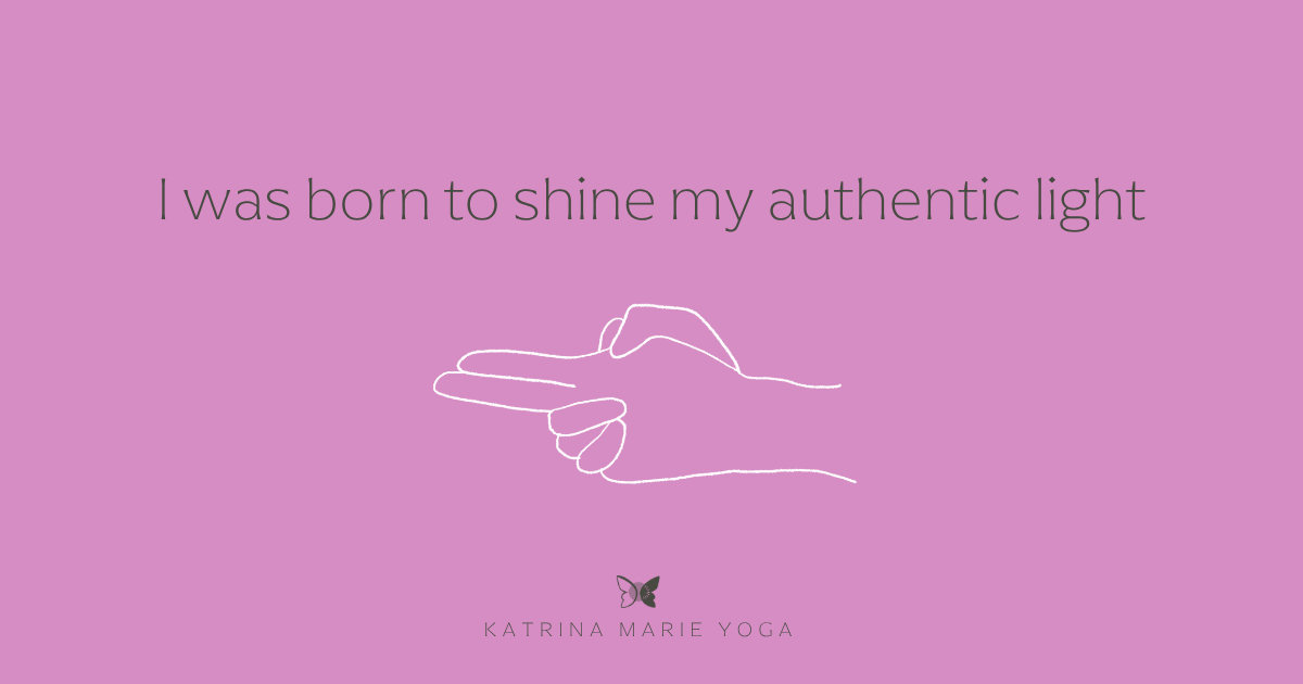 Bubblegum background, earthy green text reading I was born to shine my authentic light, white hand drawn sketch of Ratna Prabha Mudra, Katrina Marie Yoga logo.