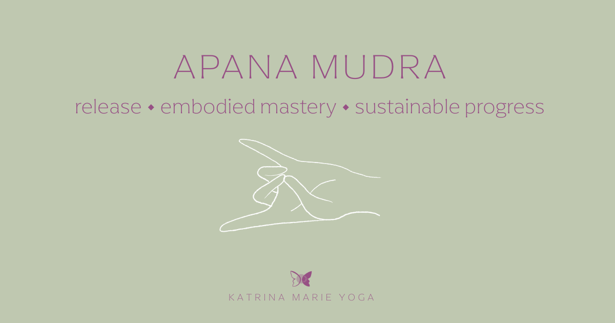 Apana Mudra illustration with the words “release • embodied mastery • sustainable progress” on a soft sage green background.