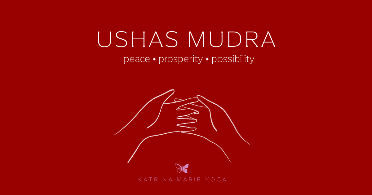 Hand-drawn illustration of Ushas Mudra on a deep red background with the words “peace • prosperity • possibility” above the hands and Katrina Marie Yoga branding below.