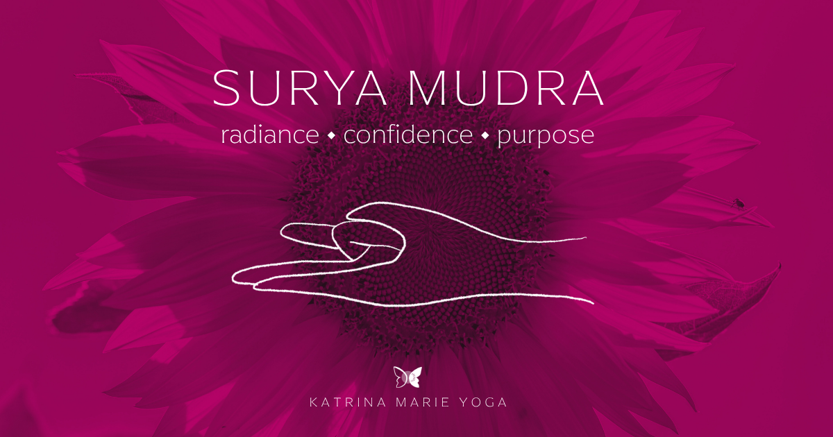 A magenta graphic with a sunflower background, white text reading "SURYA MUDRA — radiance • confidence • purpose", a white line drawing of hands in Surya Mudra, and the Katrina Marie Yoga butterfly logo at the bottom.