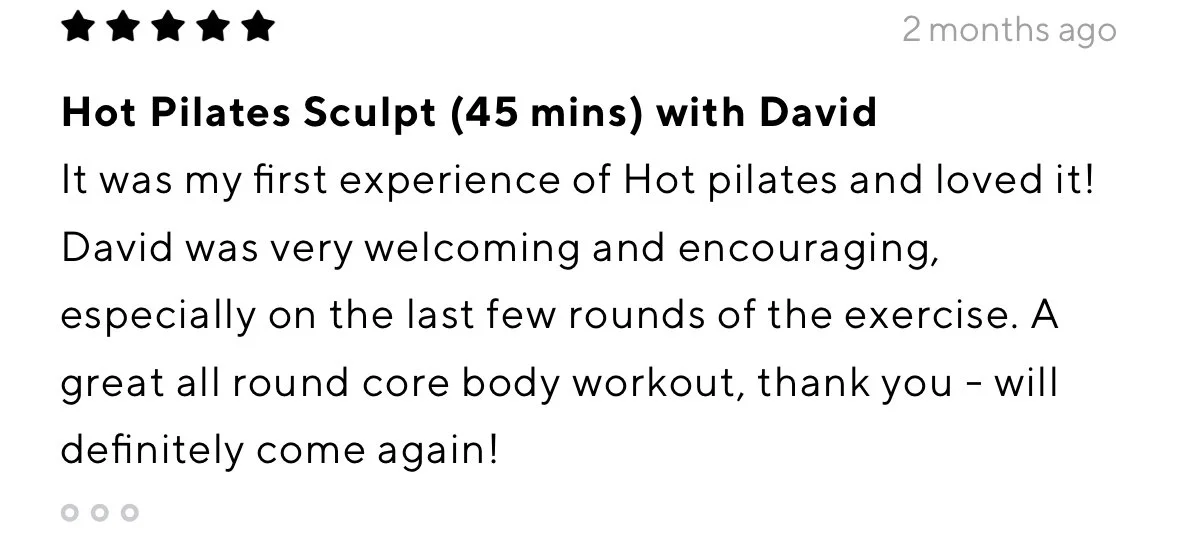 Review of a hot Pilates class with David, five-star rating, posted two months ago, describing a positive experience and encouragement during the workout.