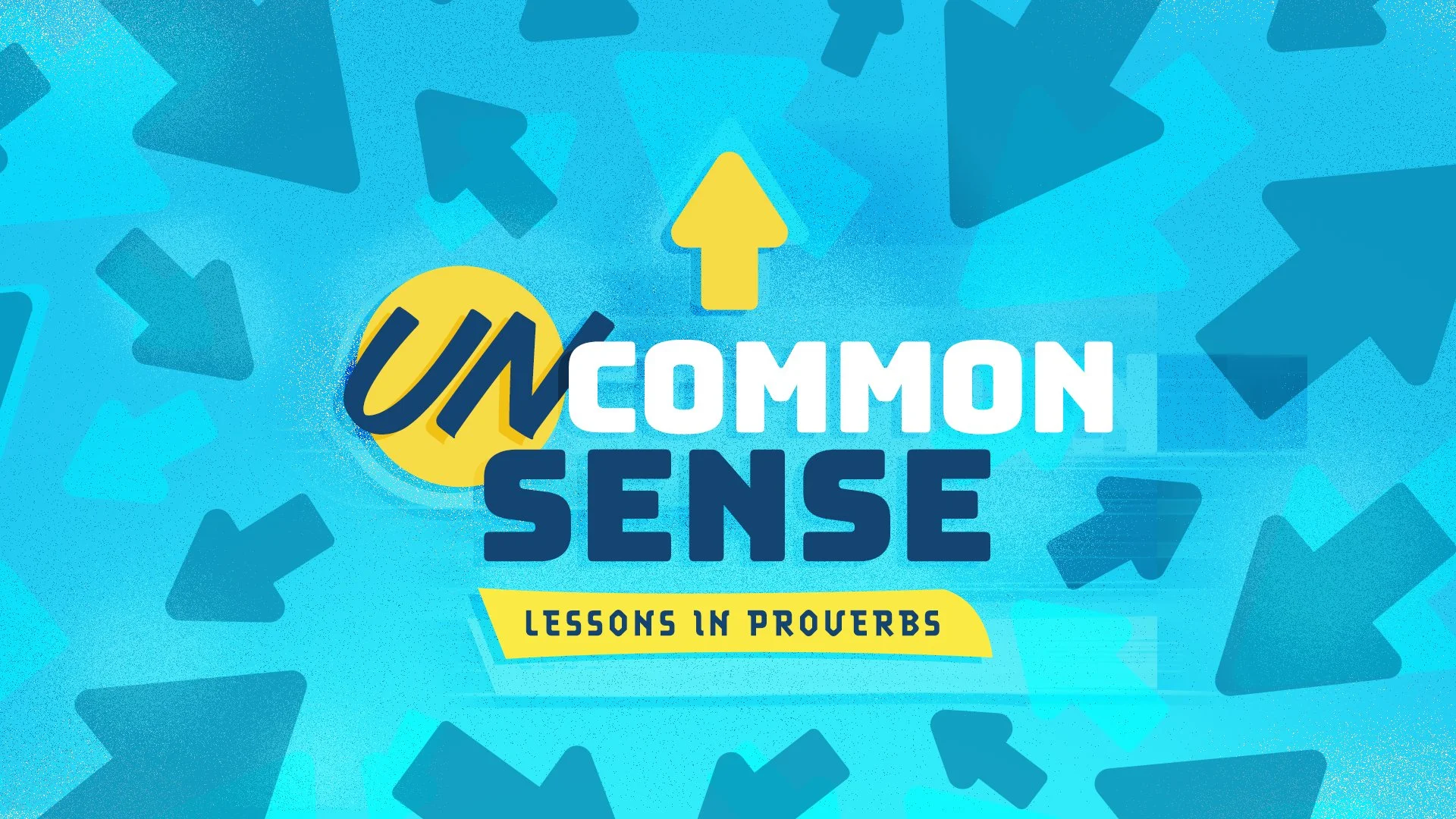 Uncommon Sense: Lessons in Proverbs - Sermon Series