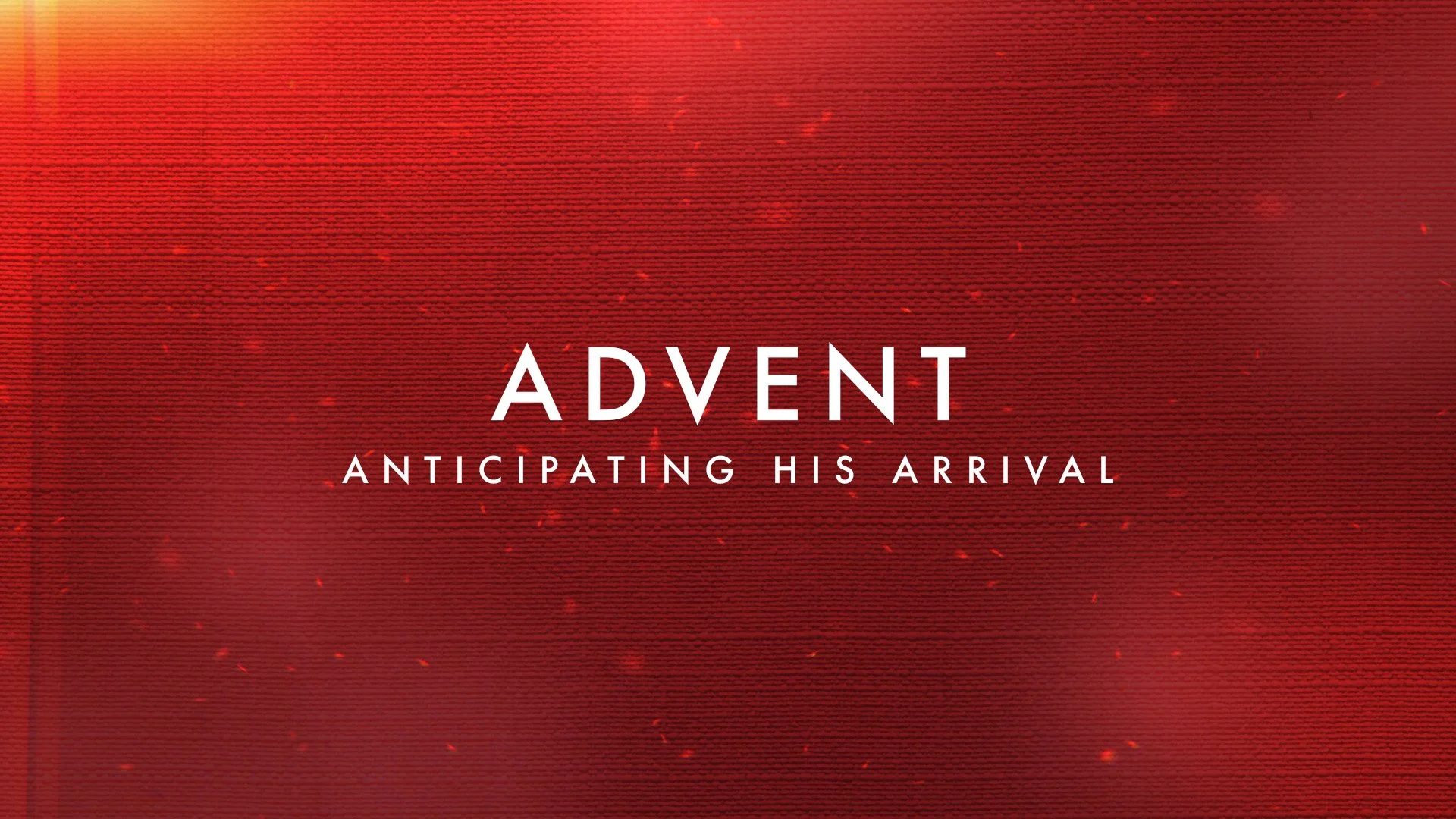 Advent: Anticipating His Arrival - Sermon Series