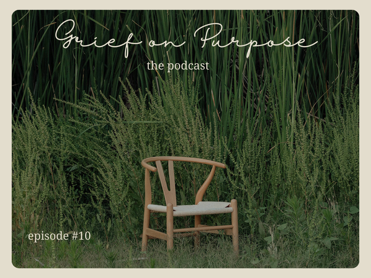 Episode #010 Intentional Grief with Jenny Robbins