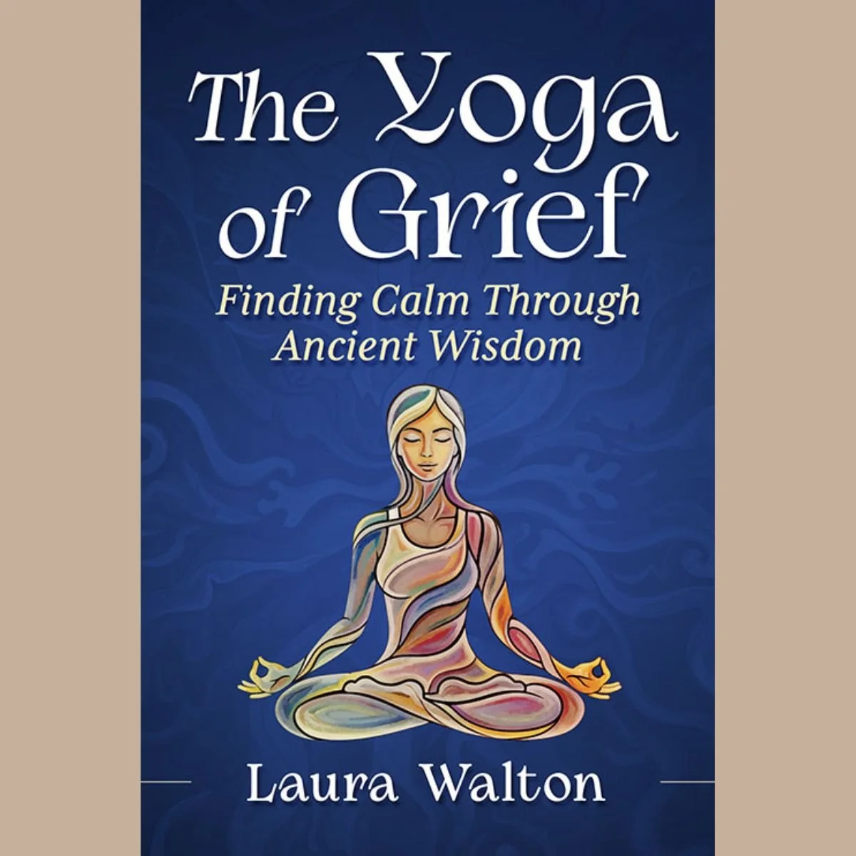 Yoga and grief book, book for holistic grief healing