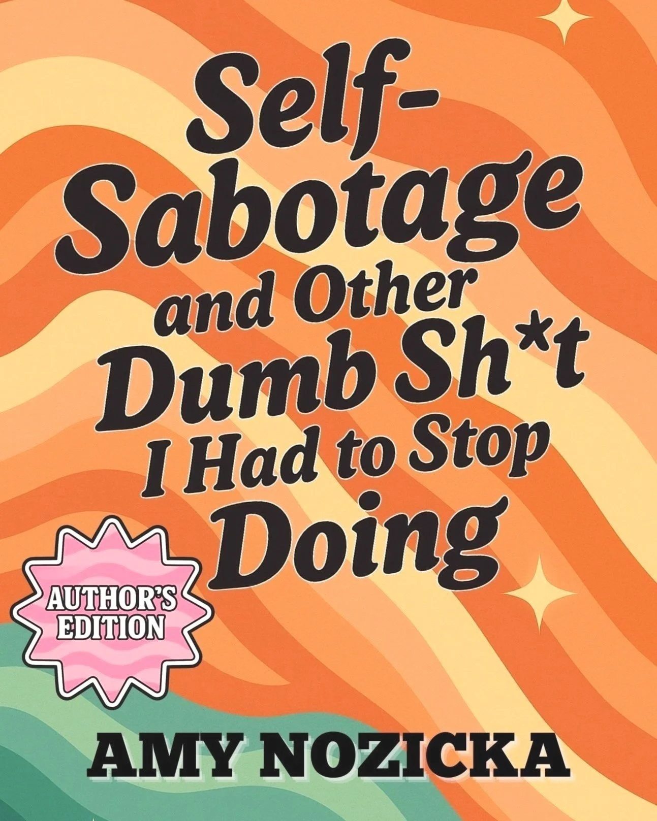 ✨ Author’s Edition ✨
🚨 COMING SOON 🚨 Full-Color Hardback – Extended Version
Self-Sabotage and Other Dumb Sh*t I Had to Stop Doing
This isn’t just a book—it’s a bold, beautiful, full-color keepsake with bonus chapters