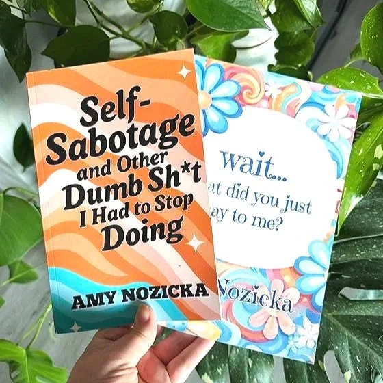 Self Sabotage and Other Dumb Shit I Had To Stop Doing Book Wait, What Did You Just Say To Me? Book