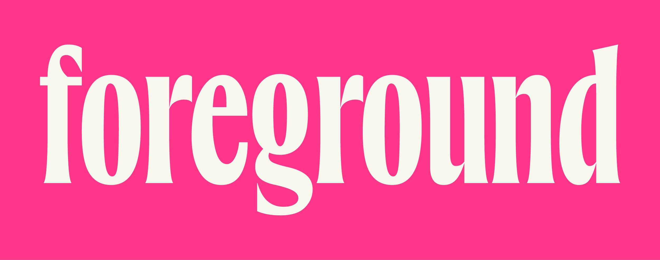 Bold, white, lowercase text on a pink background spelling 'foreground'.