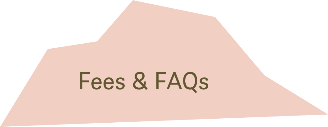 Pink geometric shape with the text 'Fees & FAQs' in greenish-brown font