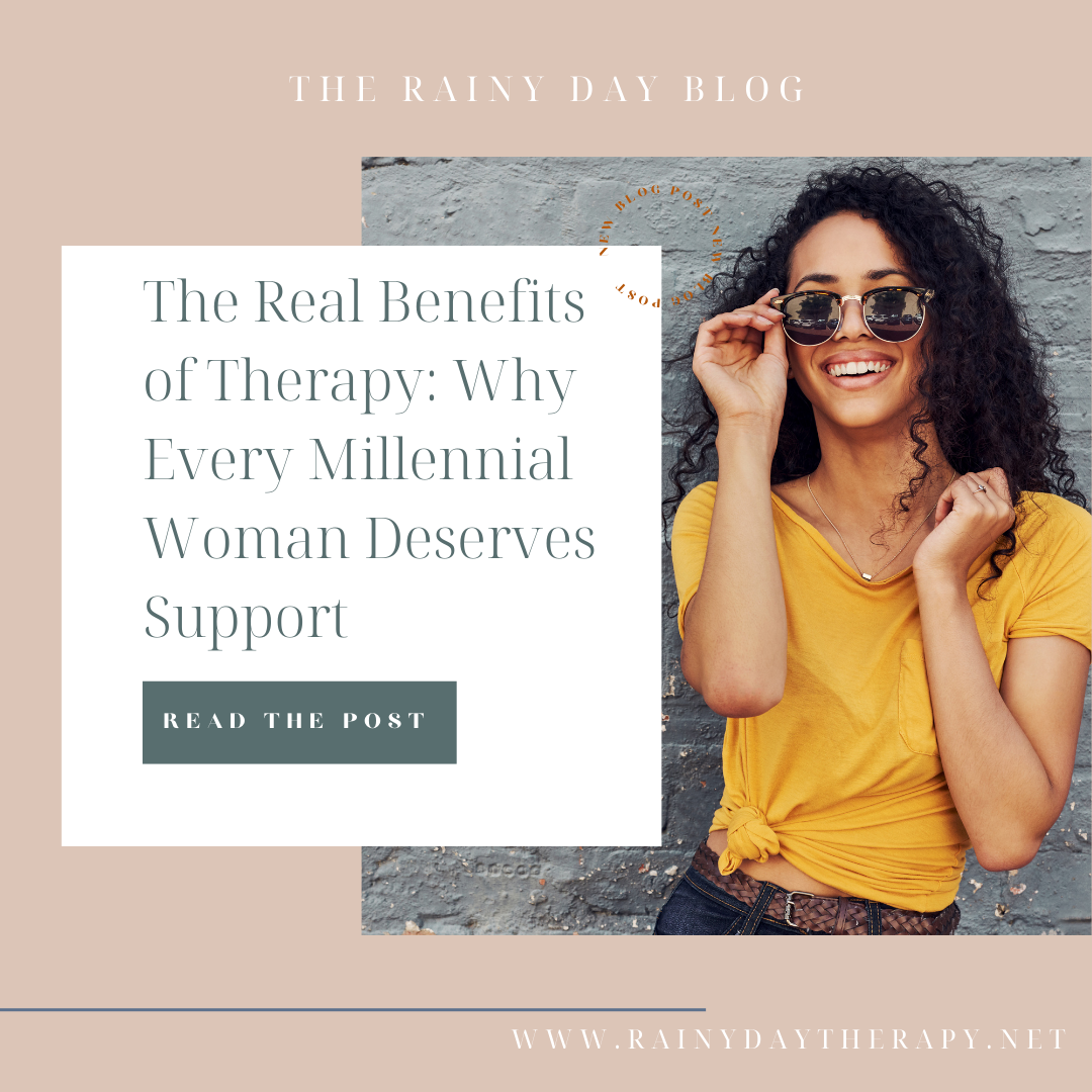 The Real Benefits of Therapy: Why Every Millennial Woman Deserves Support