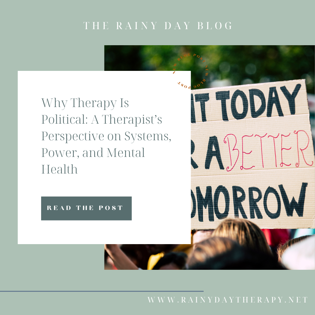 Why Therapy Is Political: A Therapist’s Perspective on Systems, Power, and Mental Health