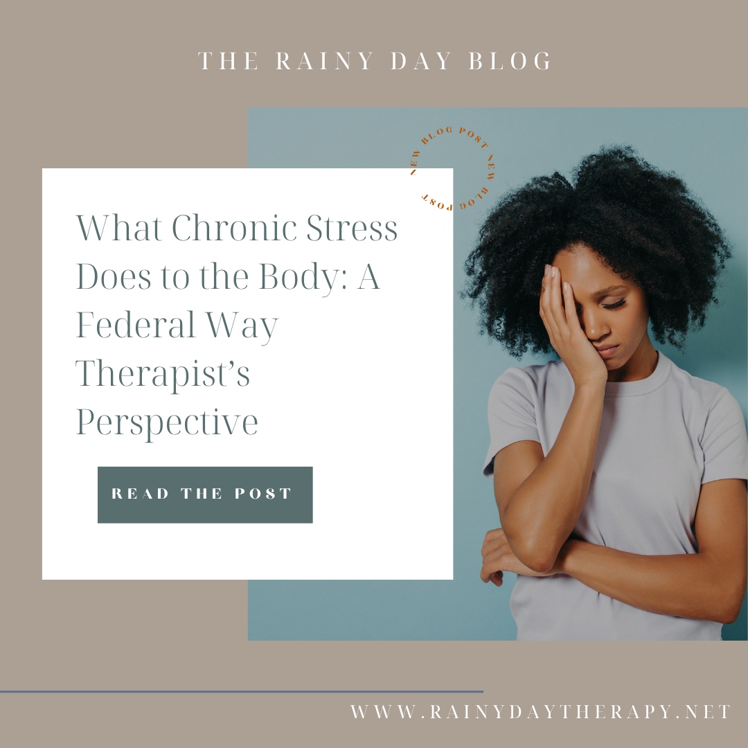 What Chronic Stress Does to the Body: A Federal Way Therapist’s Perspective