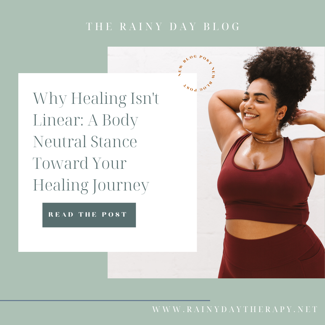 Why Healing Isn't Linear: A Body Neutral Stance Toward Your Healing Journey