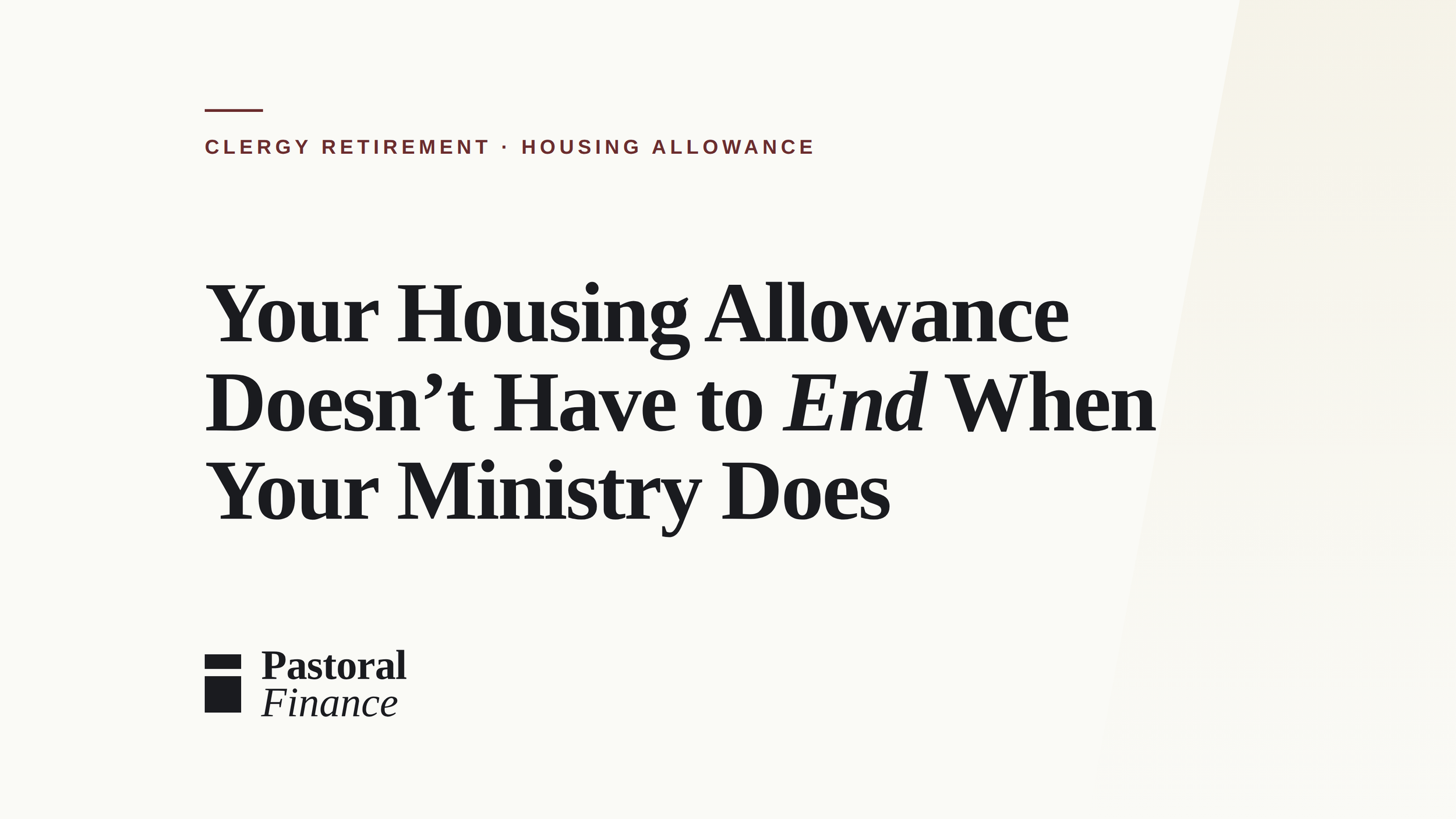 Your Housing Allowance Doesn’t Have to End When Your Ministry Does