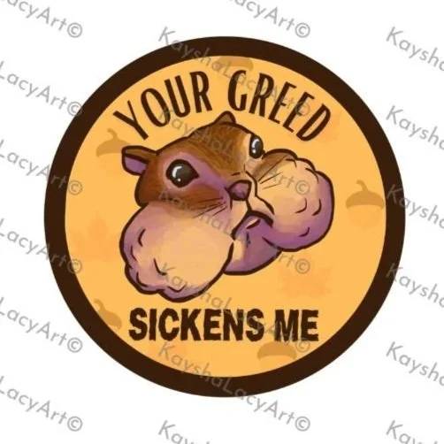 Your Greed Sickens Me Squirrel Rainbow Holographic Vinyl Sticker