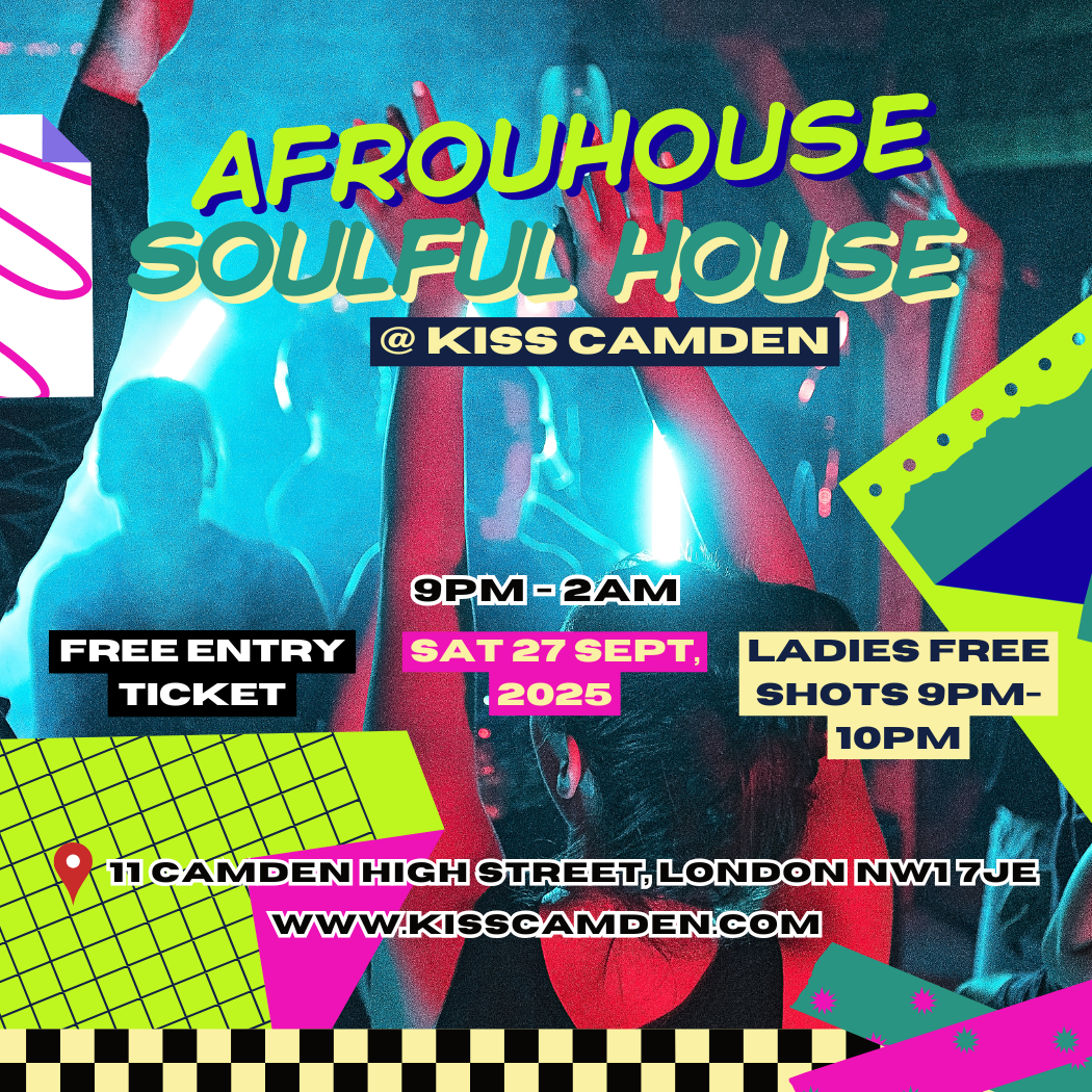 Afrohouse & Soulful House Party – Saturday 27 September 2025 – Kiss Camden, London
