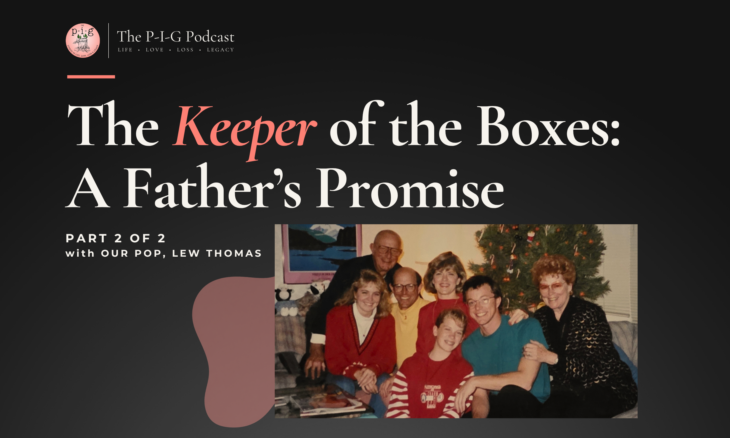 The Keeper of the Boxes: A Father’s Promise (Part 2 of 2)