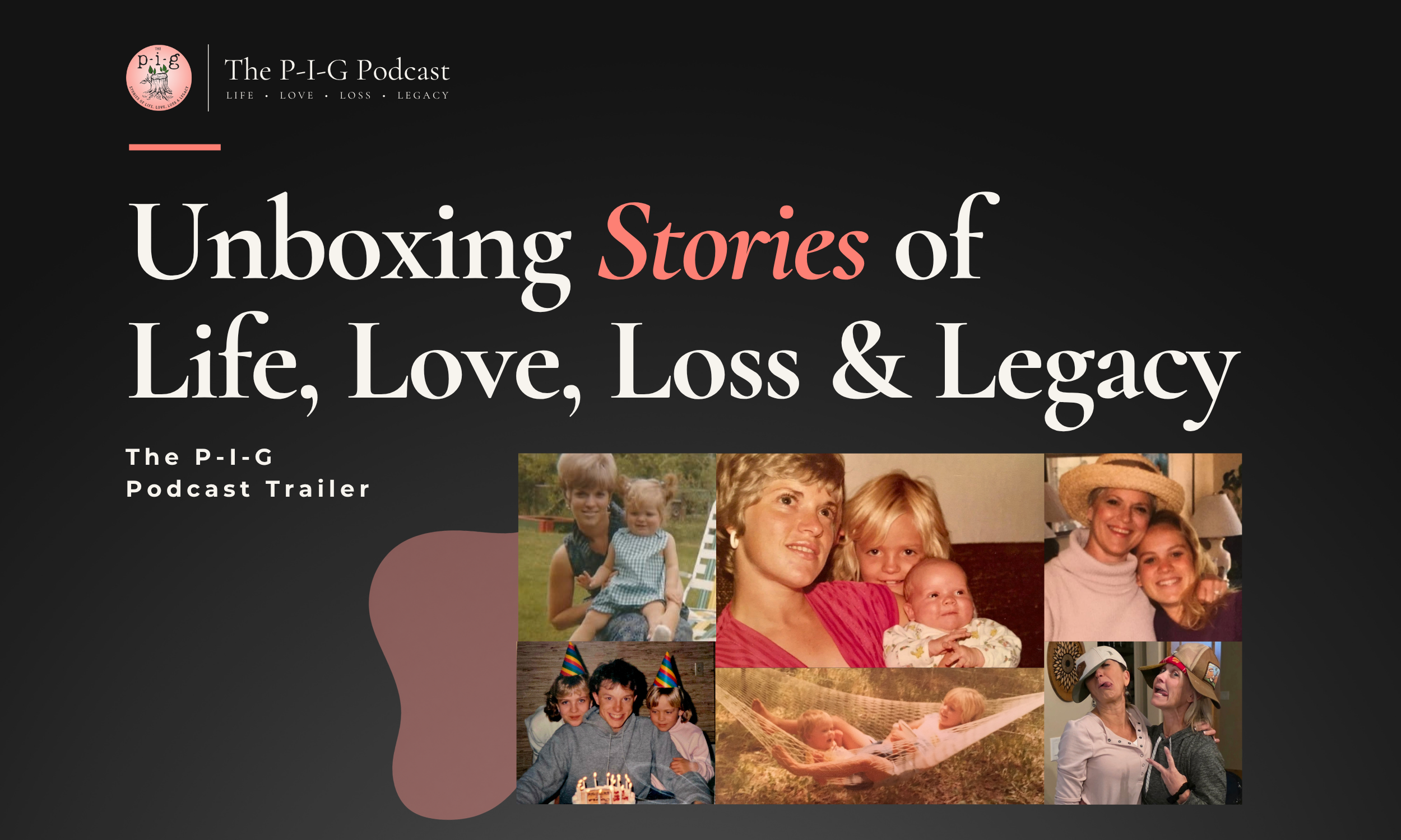Unboxing Stories of Life, Love, Loss &amp; Legacy