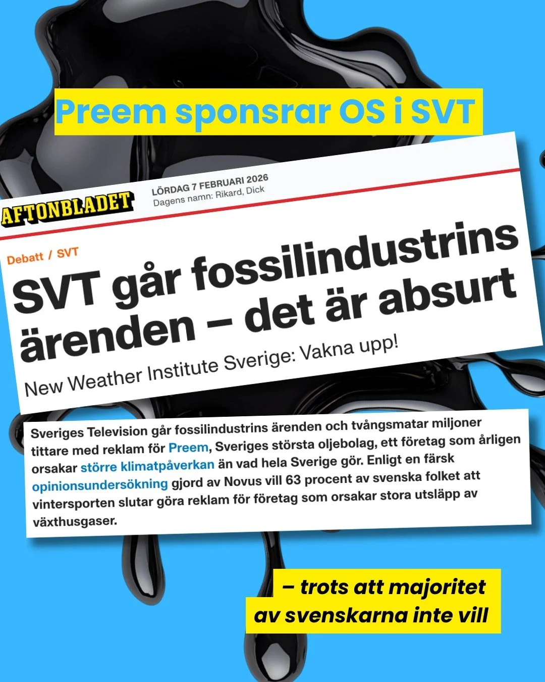@svtsport g&aring;r fossilindustrins &auml;renden och tv&aring;ngsmatar miljoner tittare med reklam f&ouml;r Preem &ndash; ett f&ouml;retag som &aring;rligen orsakar st&ouml;rre klimatp&aring;verkan &auml;n vad hela Sverige g&ouml;r, skriver New Weat