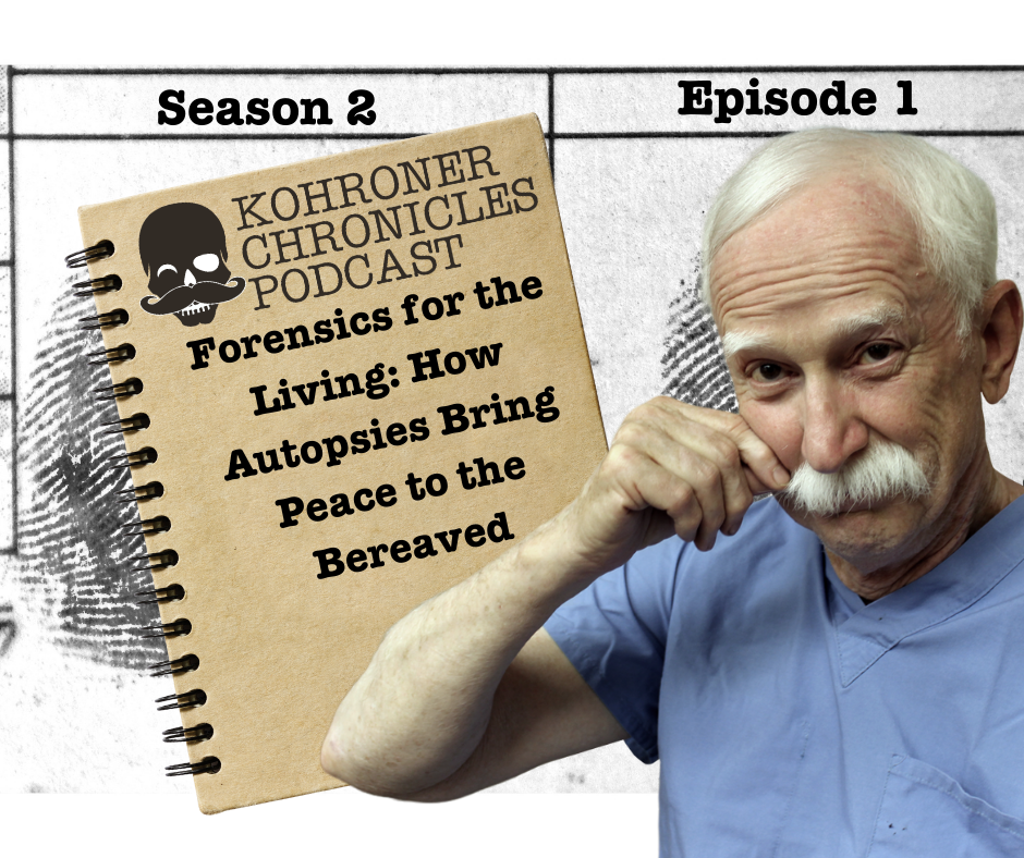 Season 2 Episode 1: Forensics for the Living: How Autopsies Bring Peace to the Bereaved