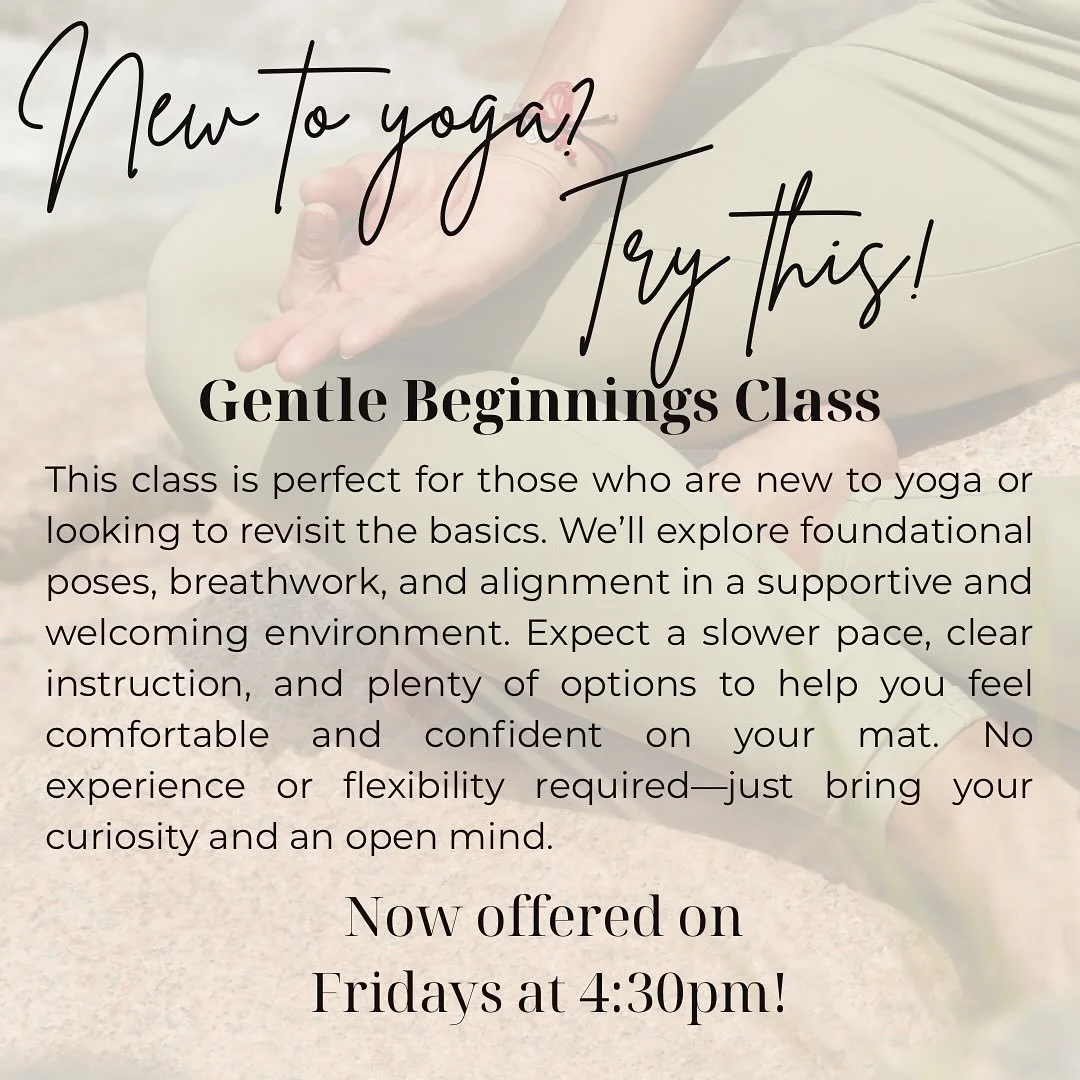 Whether you&rsquo;re new to the practice or want to brush up on your foundational aspects, this class is for you! Our Gentle Beginnings class is a great way to ease into yoga, without feeling intimidated or overwhelmed. Come flow with us Fridays at 4