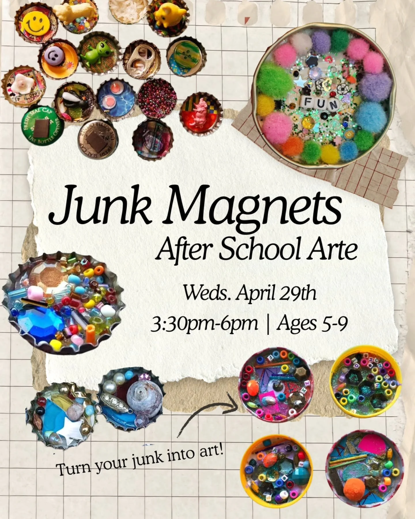After School Drop In✌🏼

🗓 Wednesday  April 29th 
🕛 3:30pm-6pm
Ages 5-9

Turn your junk into art with this bottle cap magnet craft! From broken bits to colorful pieces, this craft is great for any age to enjoy. 

🔗Register now through the link in 