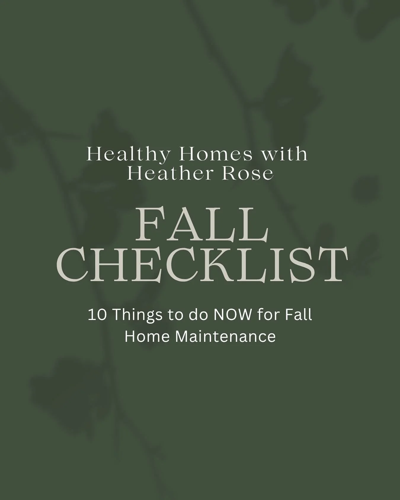 Fall is officially here and home maintenance is crucial to keeping your home healthy! 

I want to send you my TOP TEN Healthy Homes with Heather Rose FALL CHECKLIST. This list will help guide you in very practical ways to prep your home this Fall it&