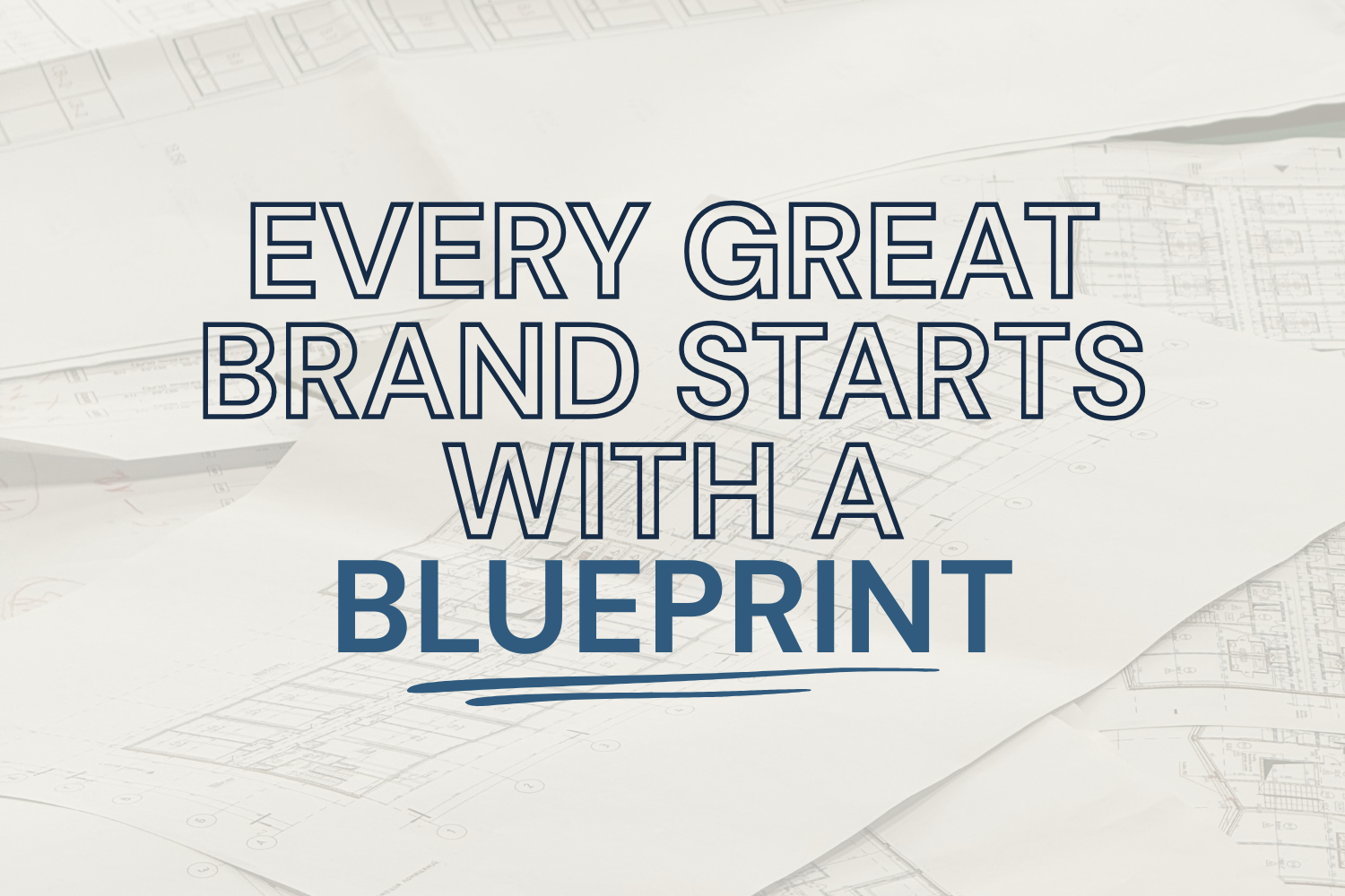 Why Every Great Brand Starts with a Blueprint