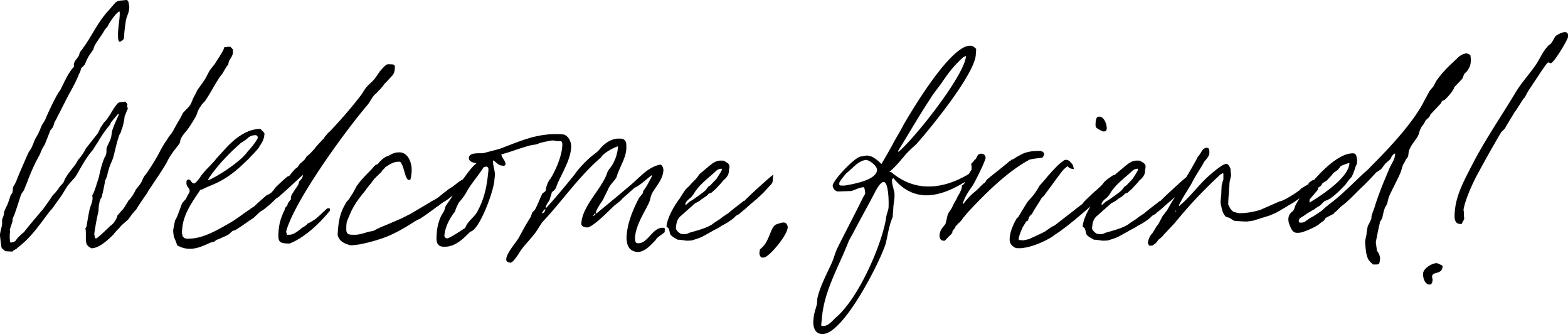 Decorative cursive black text that says, 'Welcome, friends!'