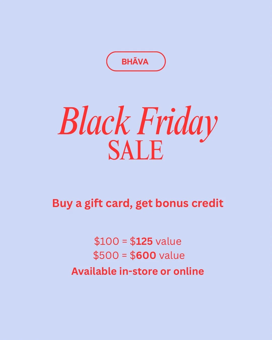 Black Friday, but make it Bh&atilde;va 🤍✨
For a limited time only, buy a gift card and receive bonus credit to spend on your favourite clean haircare or next service. 

$100 = $125 value
$500 = $600 value

Perfect for gifting&hellip; or for treating