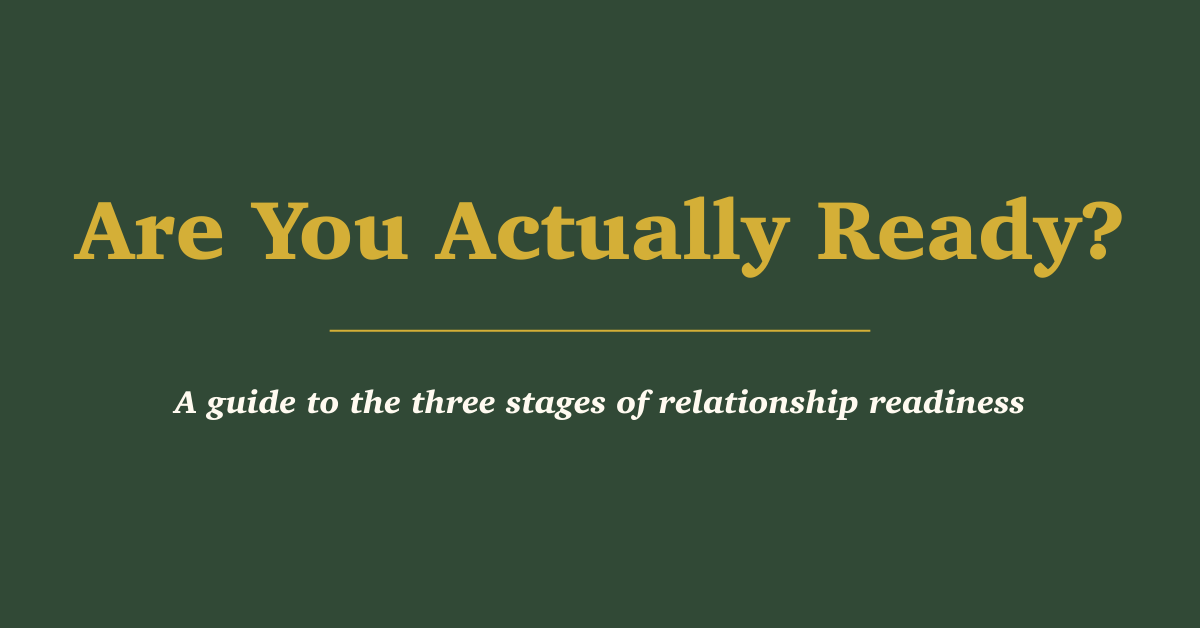 Are You Actually Ready for a Relationship? Most People Get This Wrong. 