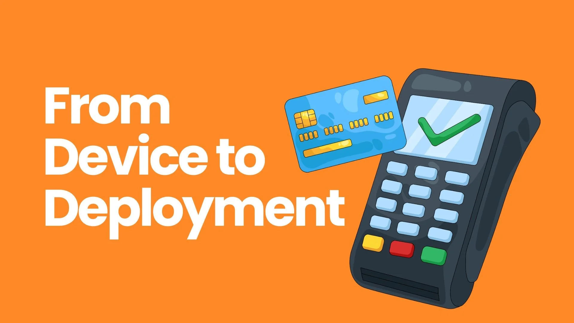 From Device to Deployment: How Firemane Simplifies Payment Hardware Deployment &amp; Lifecycle Management