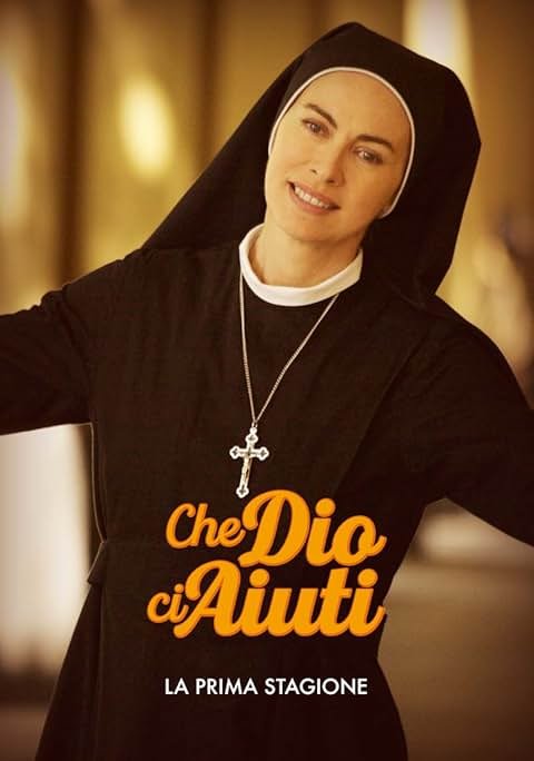 A nun in a black habit with arms outstretched, wearing a cross necklace. Text reads "Che Dio ci Aiuti, La Prima Stagione."