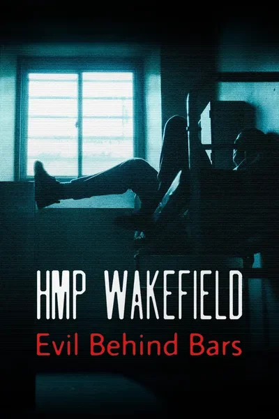 HMP Wakefield: Evil Behind Bars