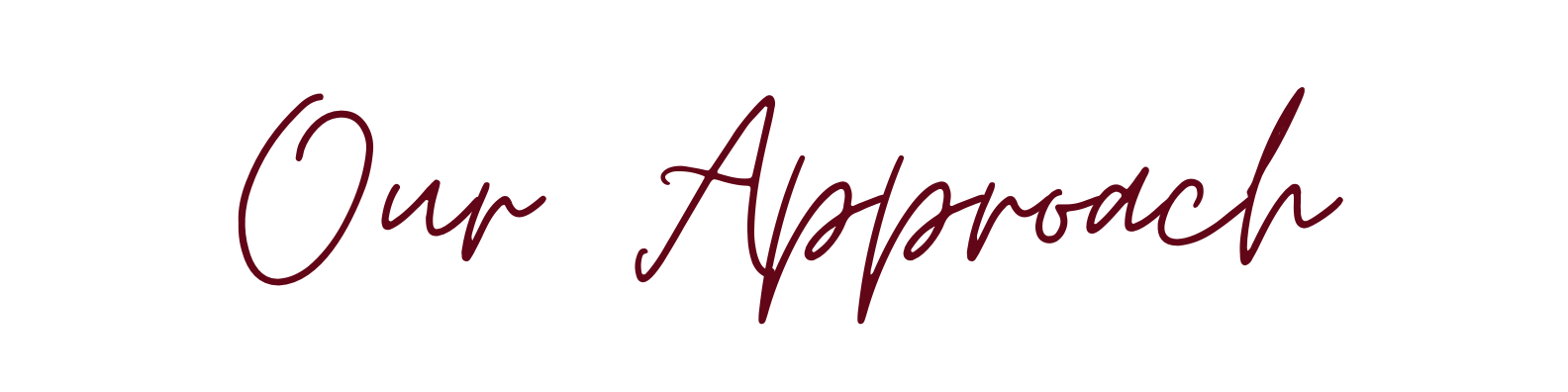 Text reading 'Our Approach' in elegant cursive font