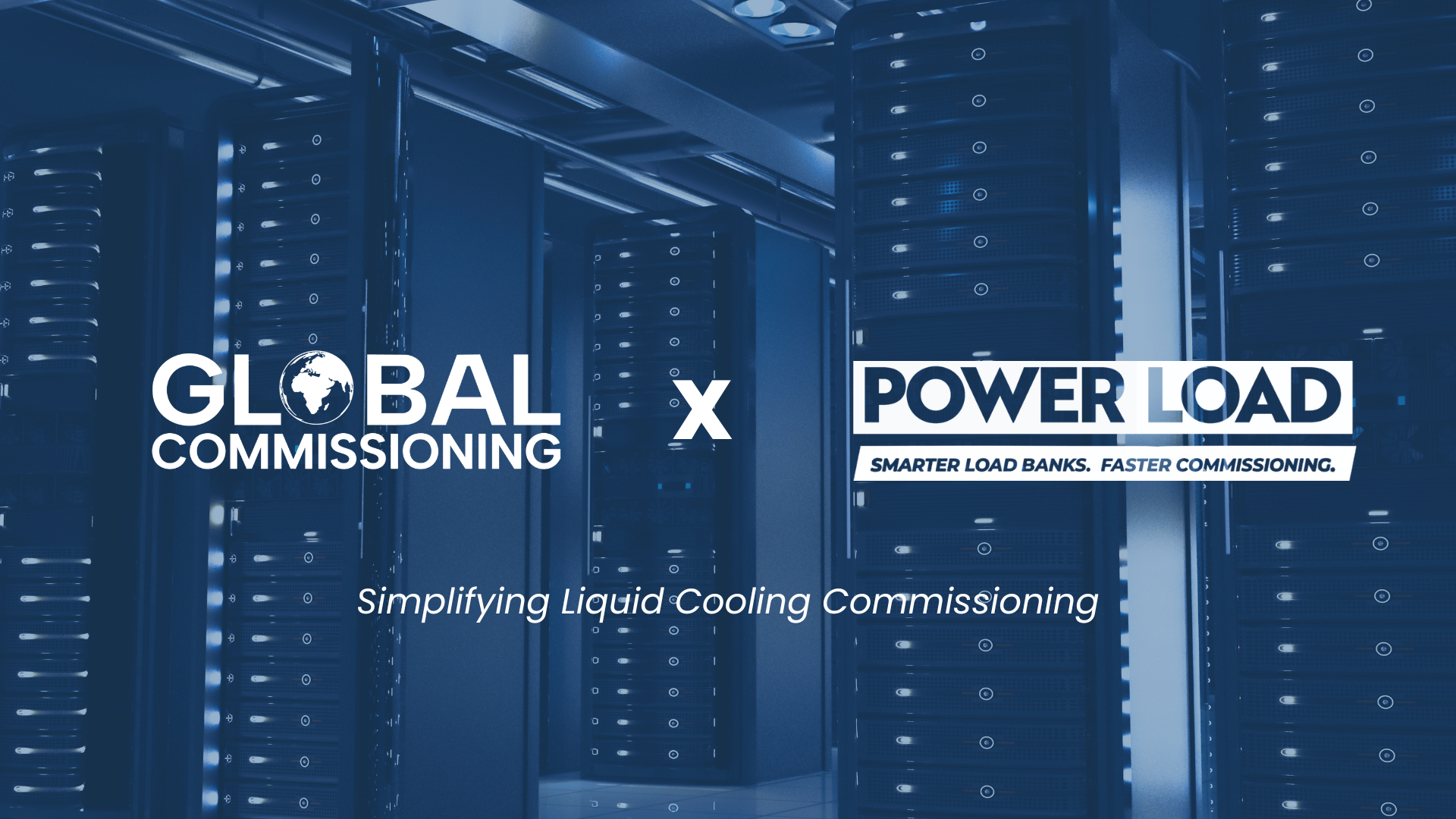 Global Commissioning and PowerLoad Align to Simplify Liquid Cooling Commissioning for Data Centre Clients