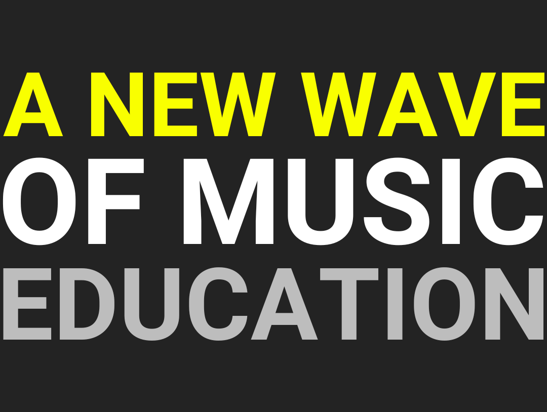 Photo showing text "A new wave of music education"