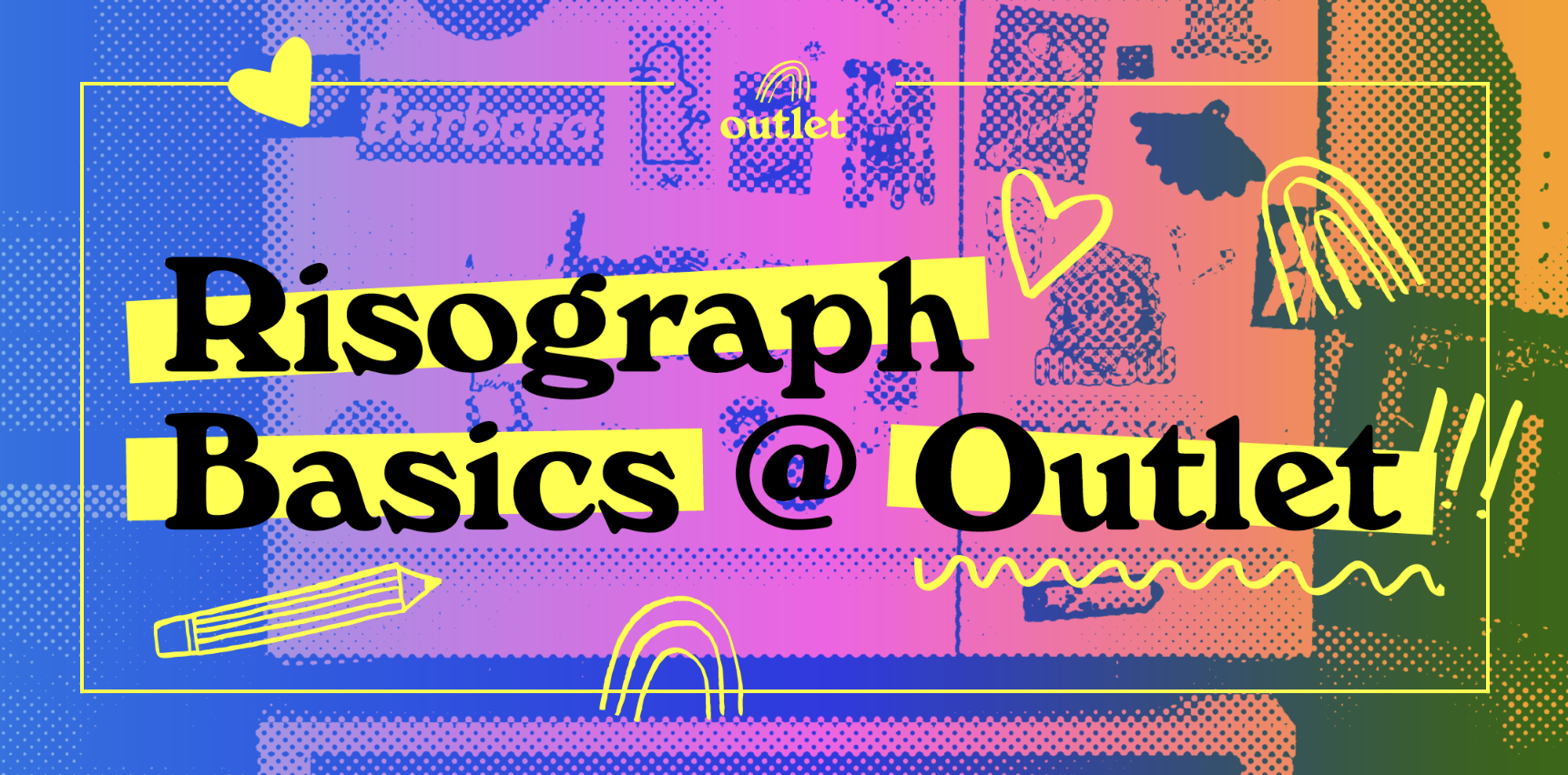 Risograph Basics @ Outlet!