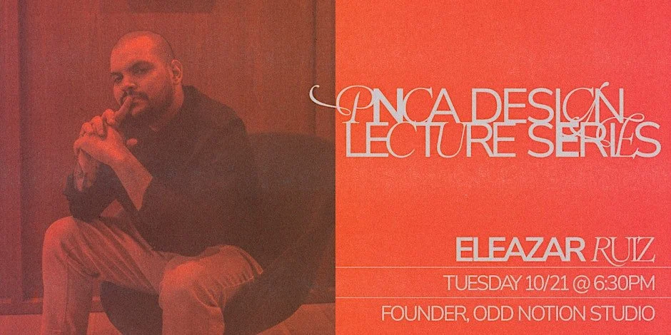 PNCA Design Lecture Series w/ Eleazar Ruiz