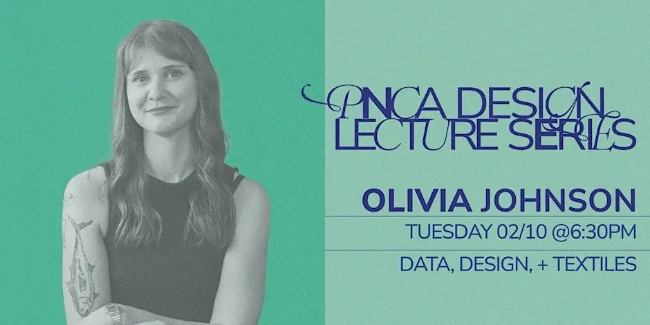 PNCA: Design Lecture Series w/ Olivia Johnson
