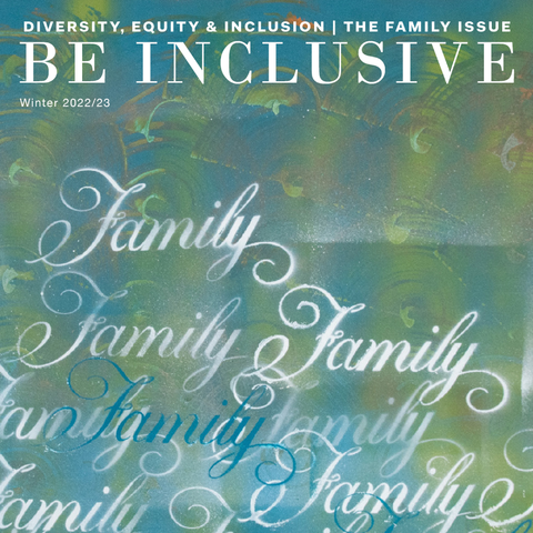 BE INCLUSIVE MAGAZINE: THE FAMILY ISSUE