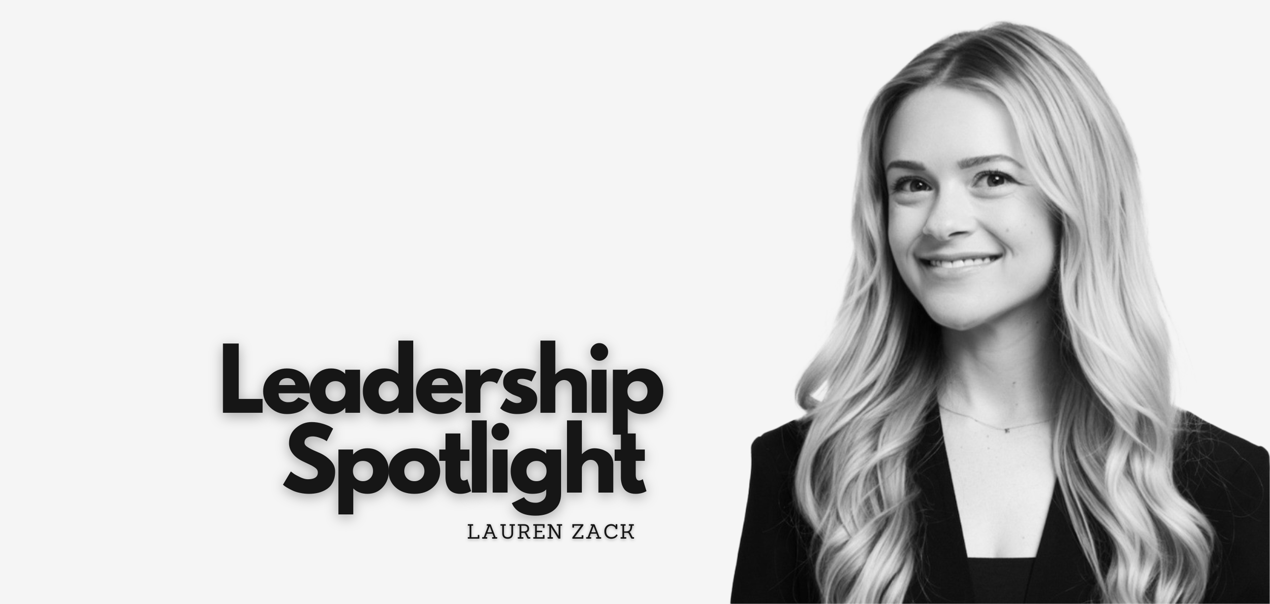 LEADERSHIP SPOTLIGHT SERIES: AN INTERVIEW WITH LAUREN