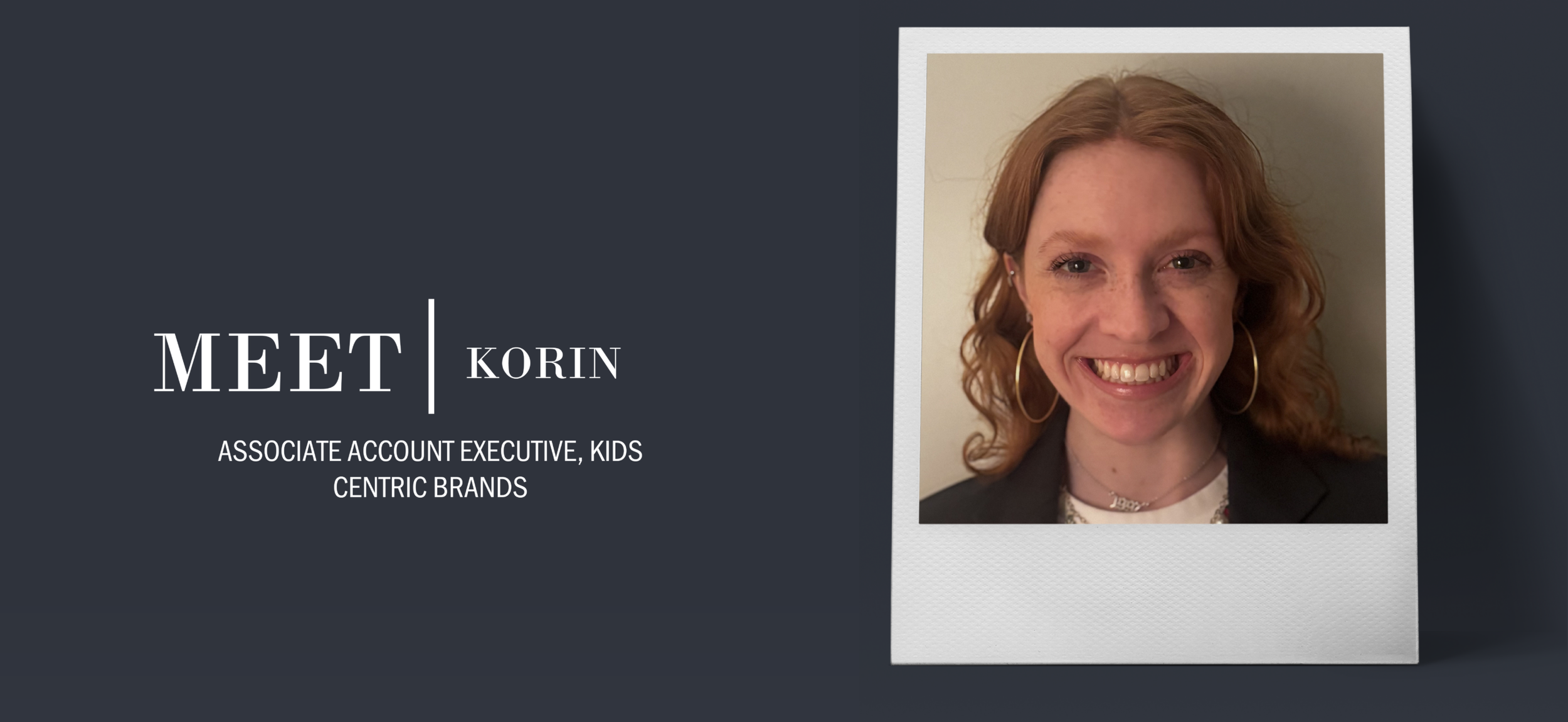 ASSOCIATE SPOTLIGHT: AN INTERVIEW WITH KORIN