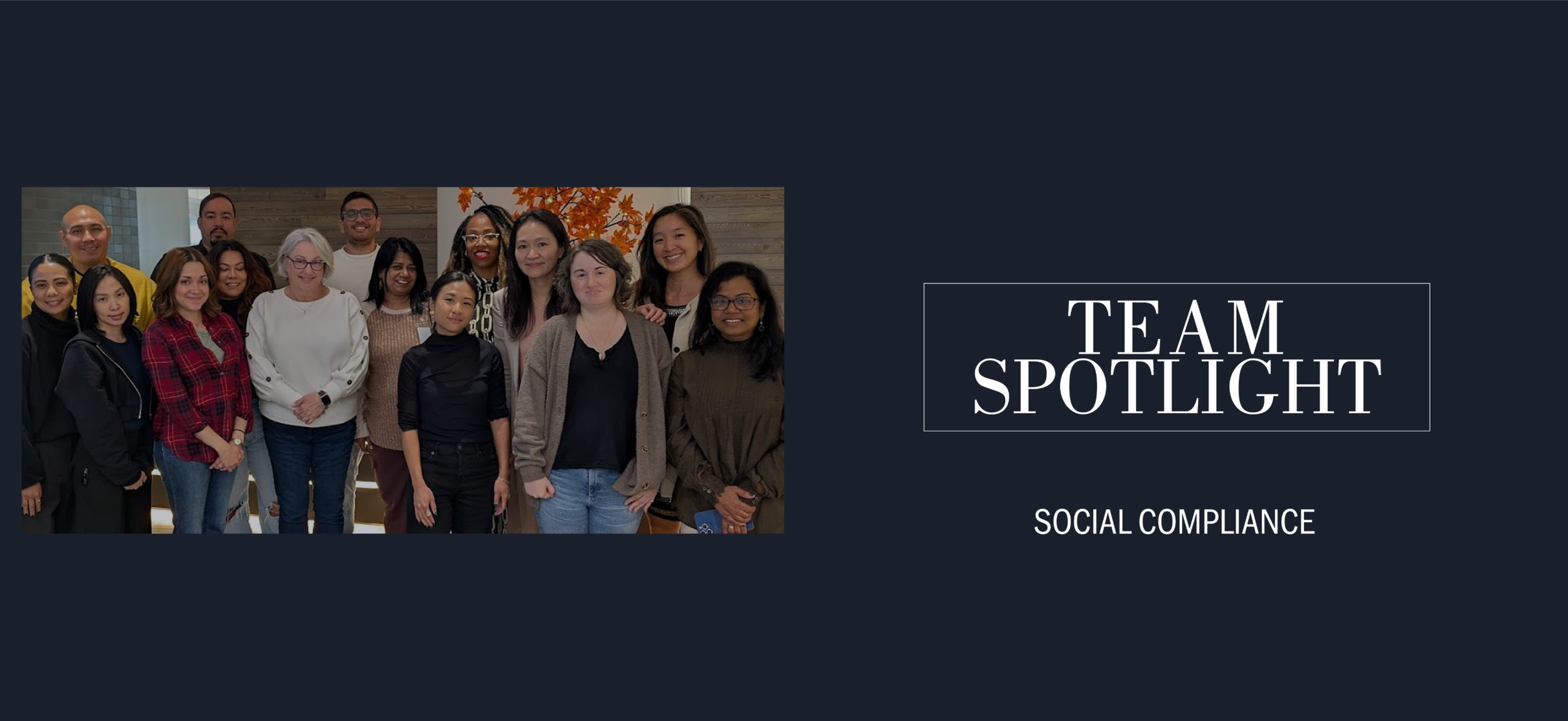 TEAM SPOTLIGHT: AN INSIDE LOOK AT THE SOCIAL COMPLIANCE TEAM