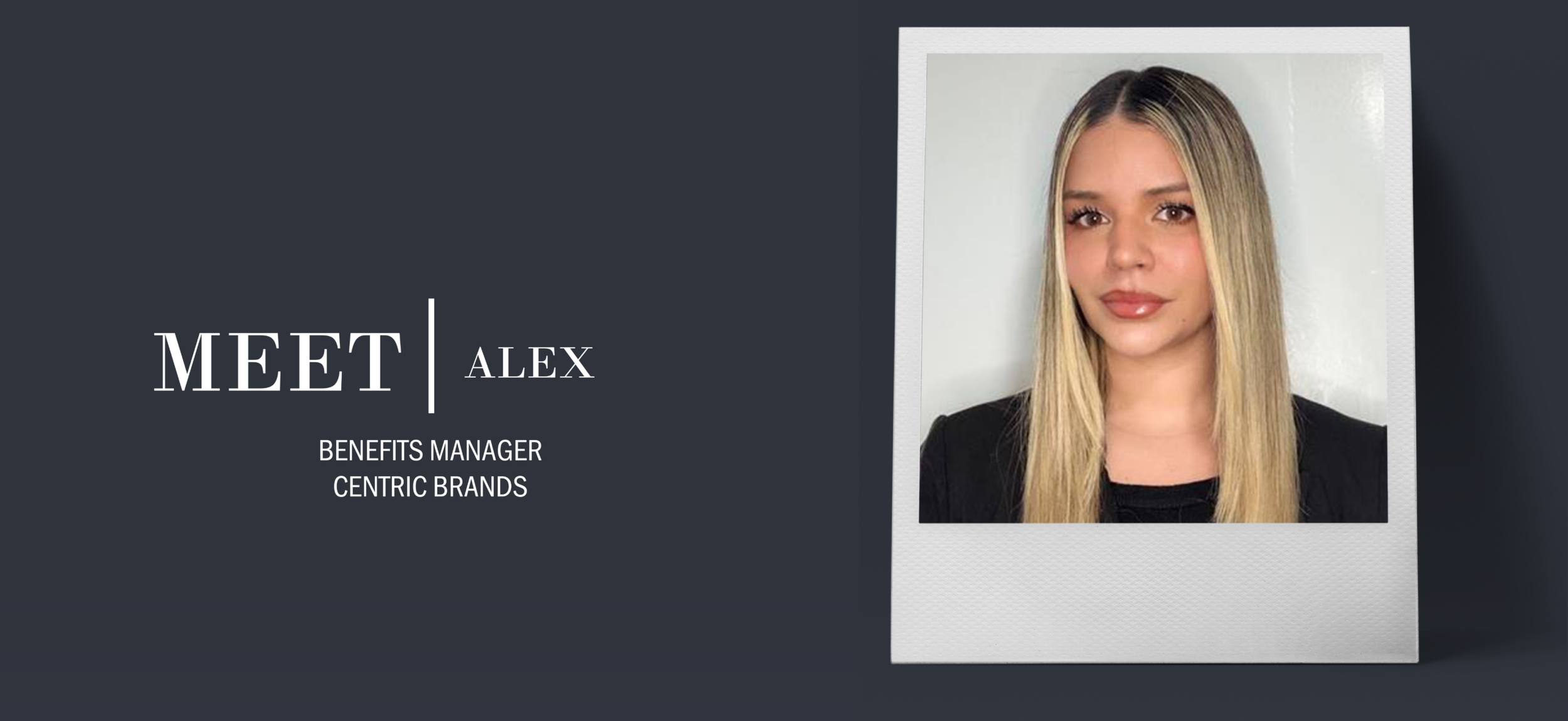 AN INSIDE LOOK AT CENTRIC BRANDS BENEFITS: A CONVERSATION WITH ALEX