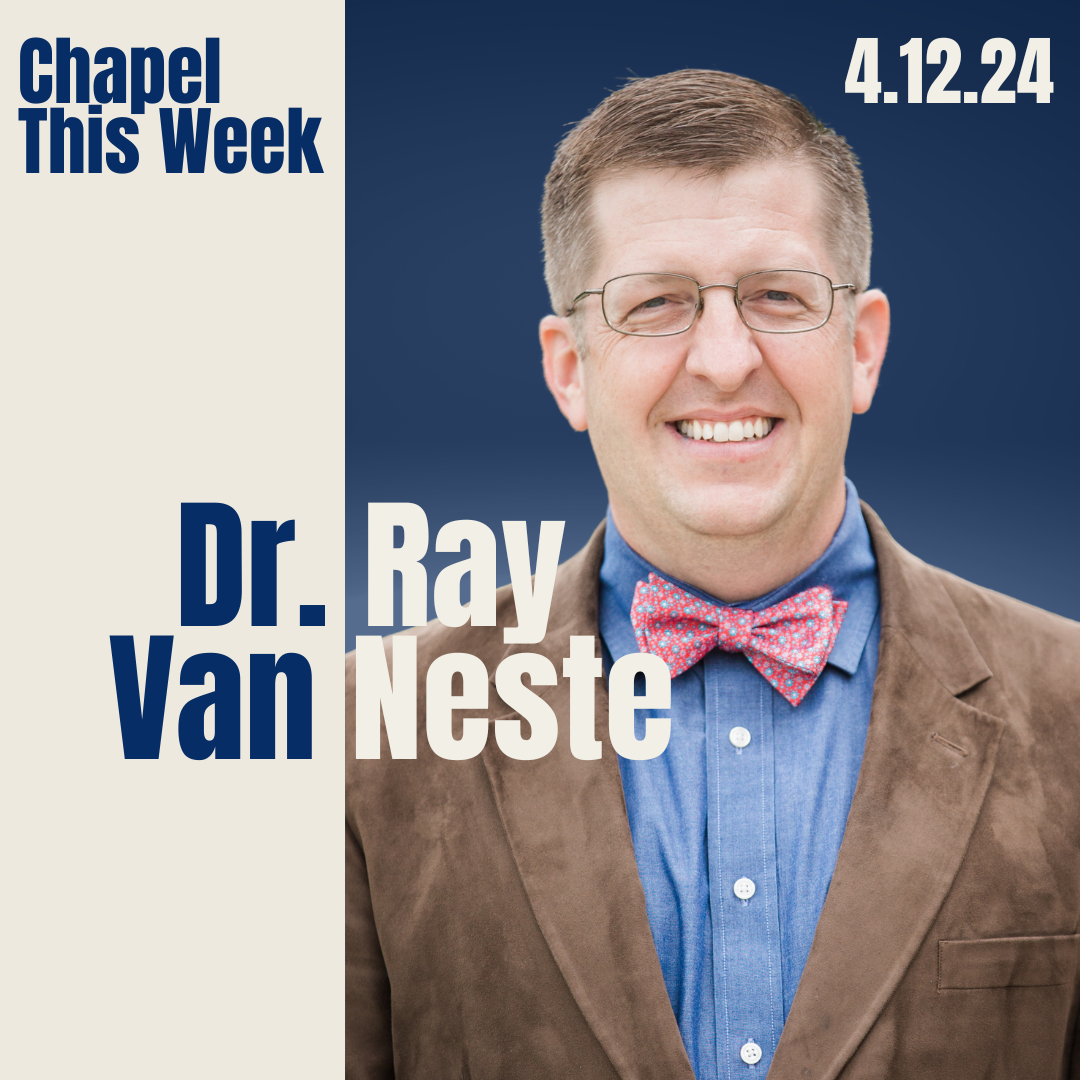 Promotional graphic for a church event featuring Dr. Ray Van Neste, with a smiling man wearing glasses, a blazer, a blue shirt, and a red patterned bow tie, set against a dark background. The text indicates the event is on April 12, 2024, and invites attendees to chapel this week.